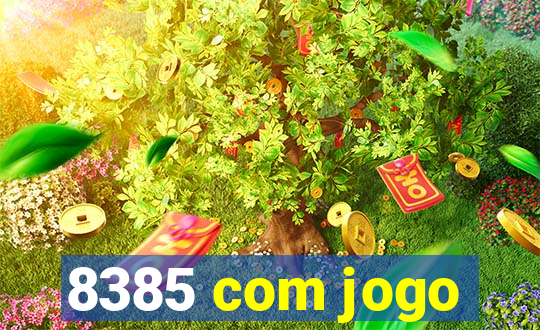 8385 com jogo